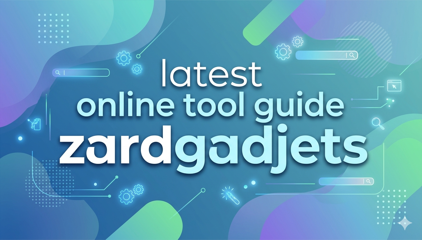 latest online tool guide zardgadjets